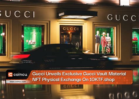 gucci 10ktf|gucci vault nft.